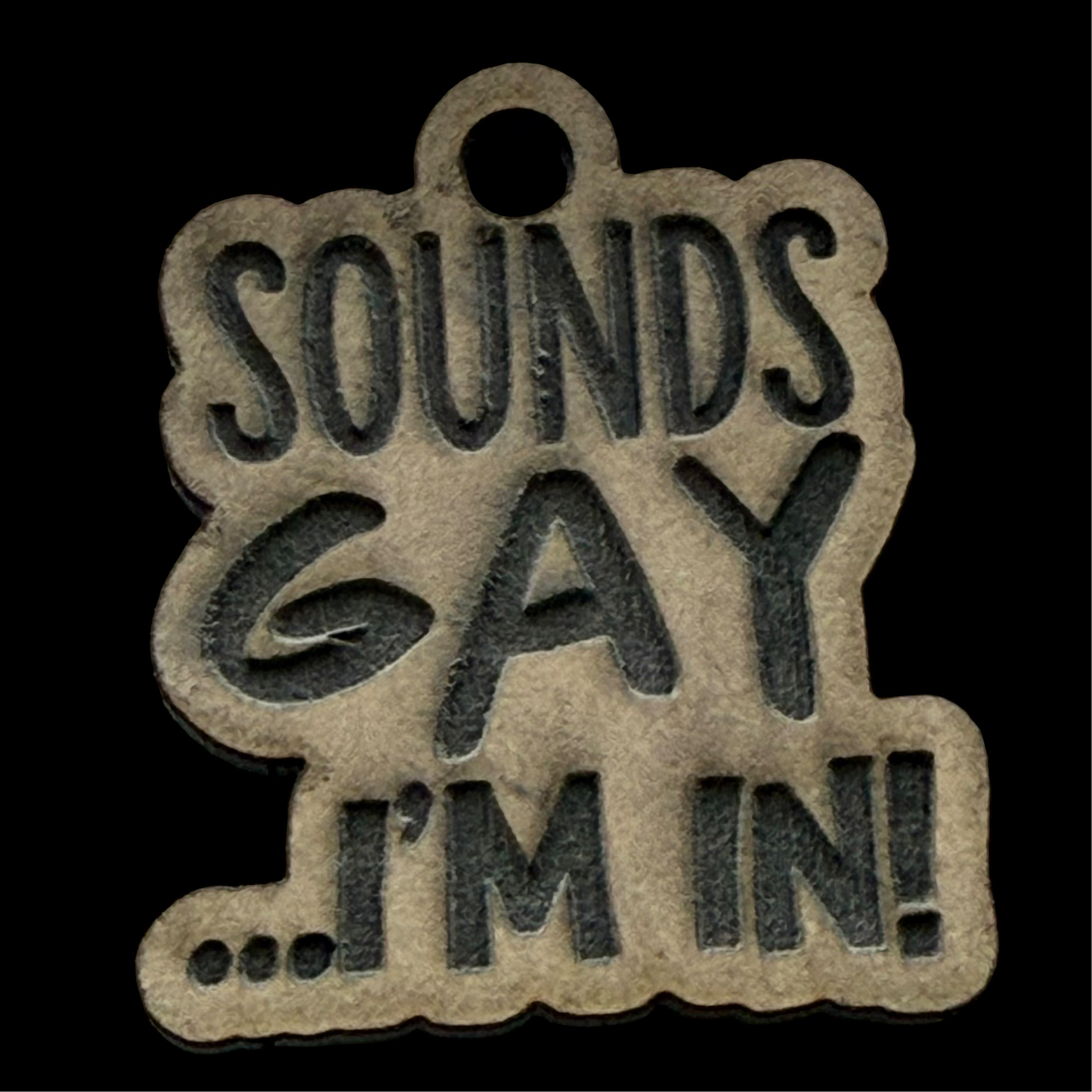 Sounds Gay Keychain Mold