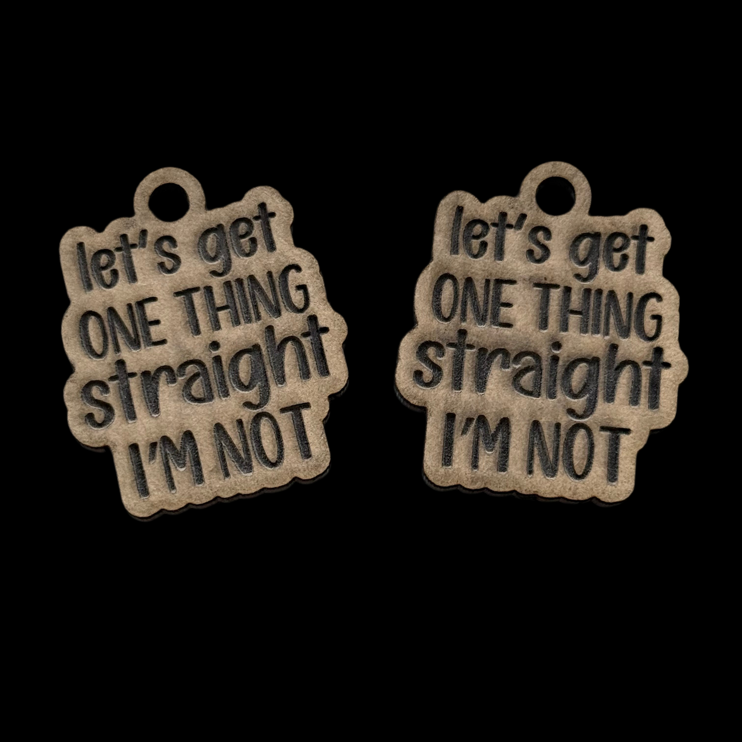Let's Get One Thing Straight Earrings Mold