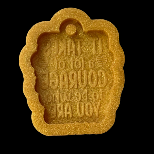 It Takes a Lot of Courage Keychain Mold