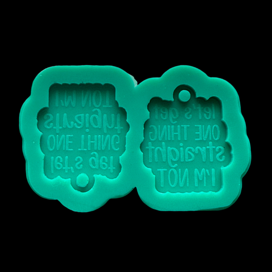 Let's Get One Thing Straight Earrings Mold