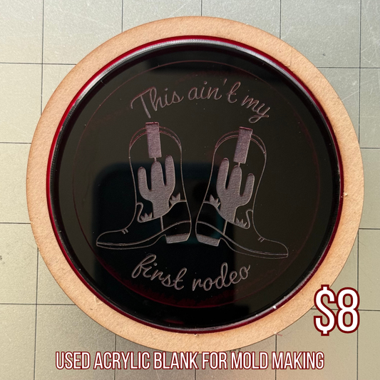 Used Aint My First Rodeo Flat Acrylic Blank for Mold Making with Attached Housing