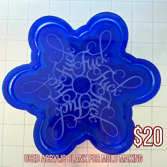 Used Fuck Snowflake Flat Acrylic Blank for Mold Making  with Attached Housing