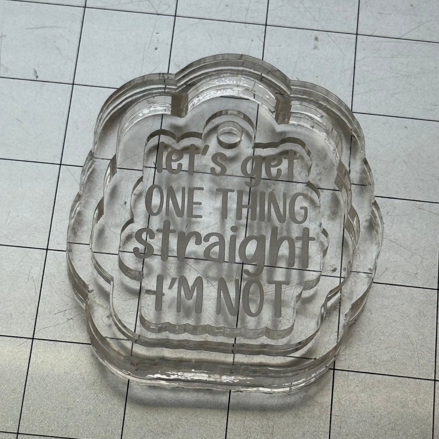 Used Let’s Get One Thing Straight Acrylic Blank for Mold Making  with Attached Housing