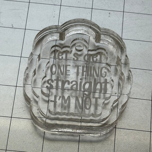 Used Let’s Get One Thing Straight Acrylic Blank for Mold Making  with Attached Housing