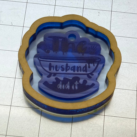 Used The Husband Did It Acrylic Blank for Mold Making  with Attached Housing