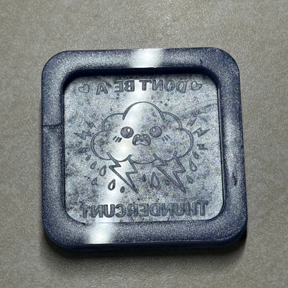 Don't Be A... Flat Mold