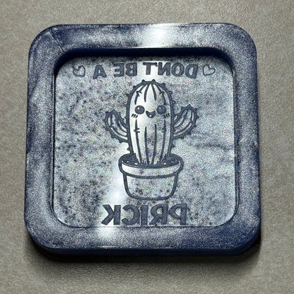 Don't Be A... Flat Mold