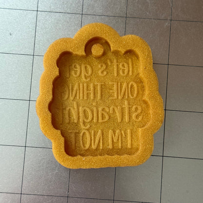 Let’s Get One Thing Straight Keychain Mold