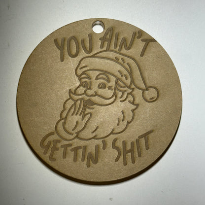You Ain’t Gettin’ Shit Ornament Mold