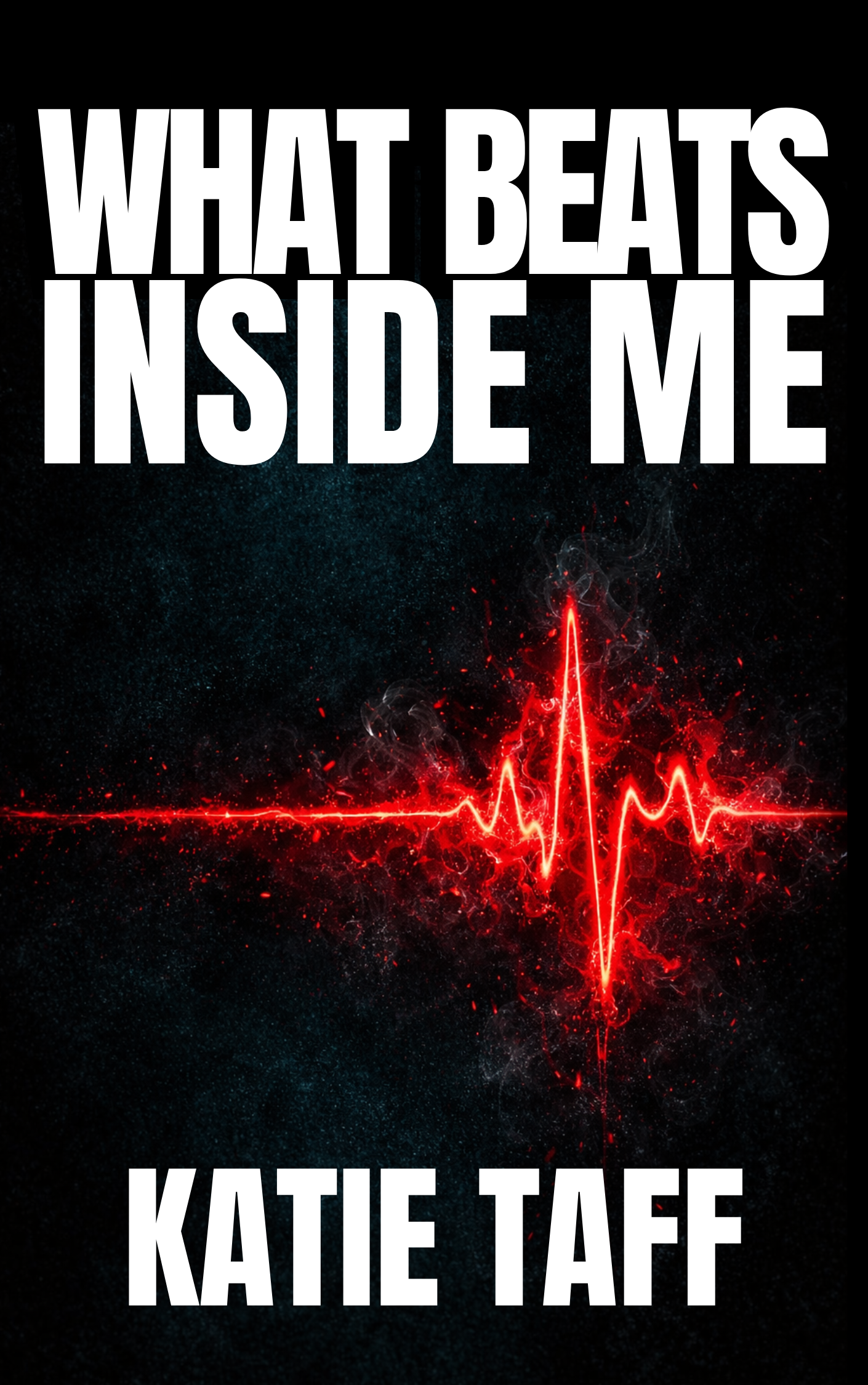 What Beats Inside Me - eBook by Katie Taff